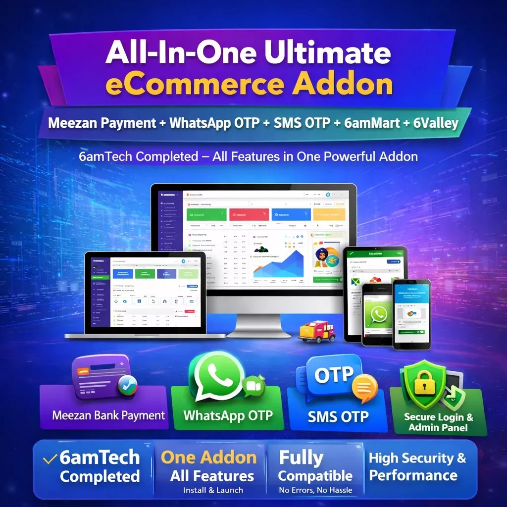 All-In-One eCommerce Ultimate Addon – Meezan Payment + WhatsApp OTP + SMS OTP + 6amTech Completed